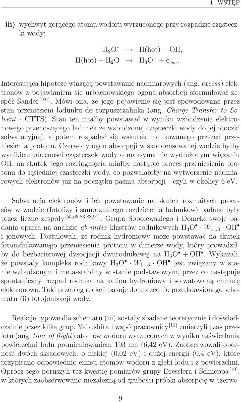 Charge Transfer to Solvent- CTTS).