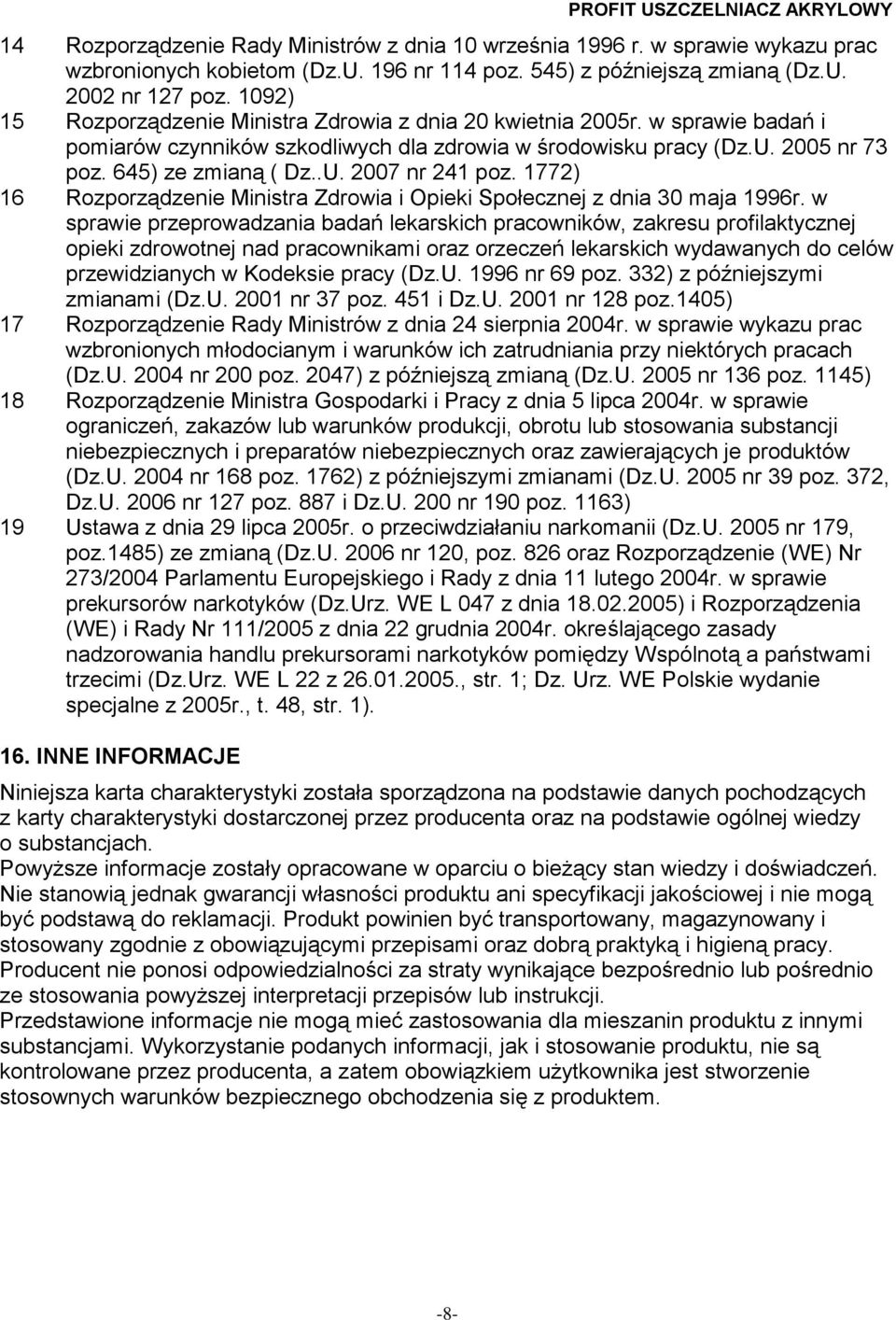 1772) 16 Rozporządzenie Ministra Zdrowia i Opieki Społecznej z dnia 30 maja 1996r.