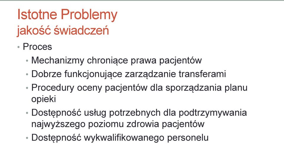 sporządzania planu opieki Dostępność usług potrzebnych dla