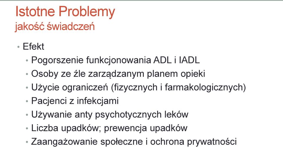 farmakologicznych) Pacjenci z infekcjami Używanie anty psychotycznych