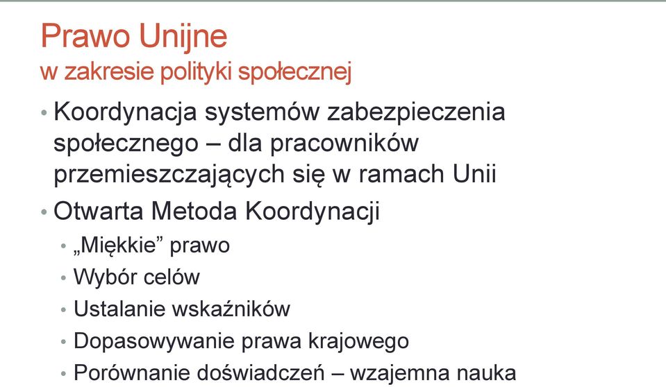 ramach Unii Otwarta Metoda Koordynacji Miękkie prawo Wybór celów