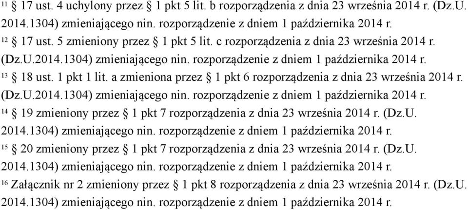 a zmieniona przez 1 pkt 6 rozporządzenia z dnia 23 września 2014 r. (Dz.U.