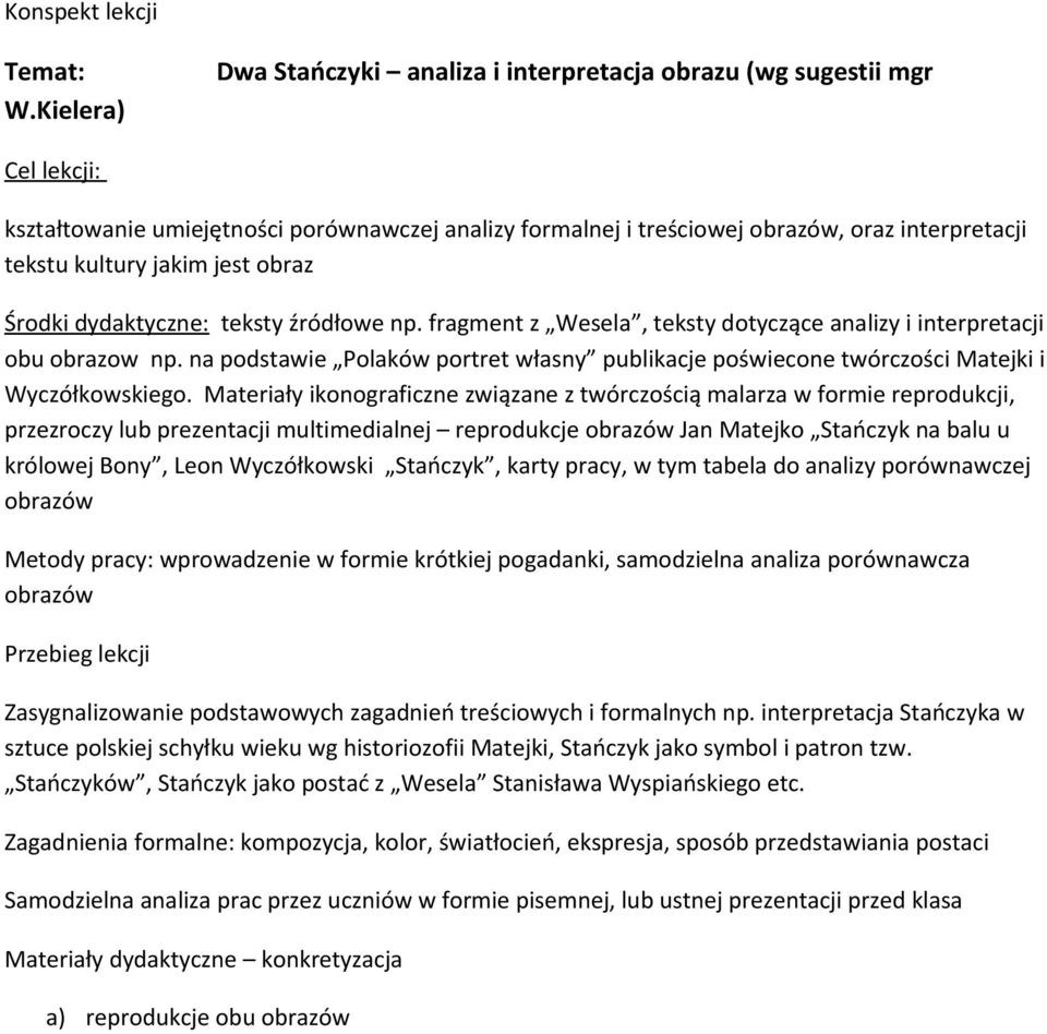 jakim jest obraz Środki dydaktyczne: teksty źródłowe np. fragment z Wesela, teksty dotyczące analizy i interpretacji obu obrazow np.