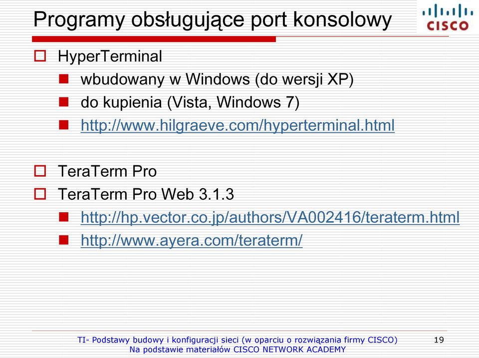 com/hyperterminal.html TeraTerm Pro TeraTerm Pro Web 3.1.3 http://hp.