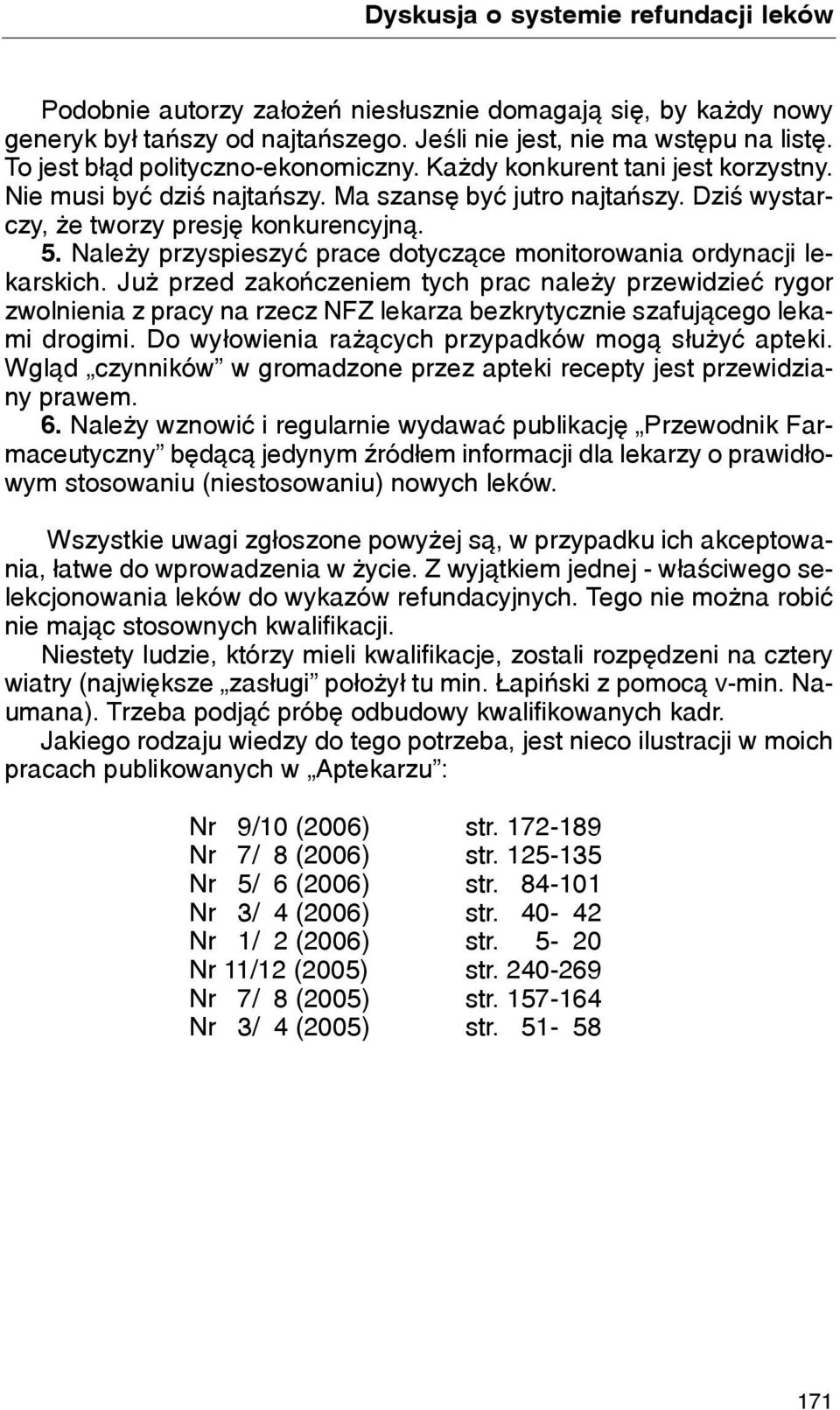 Nale y przyspieszyæ prace dotycz¹ce monitorowania ordynacji lekarskich.