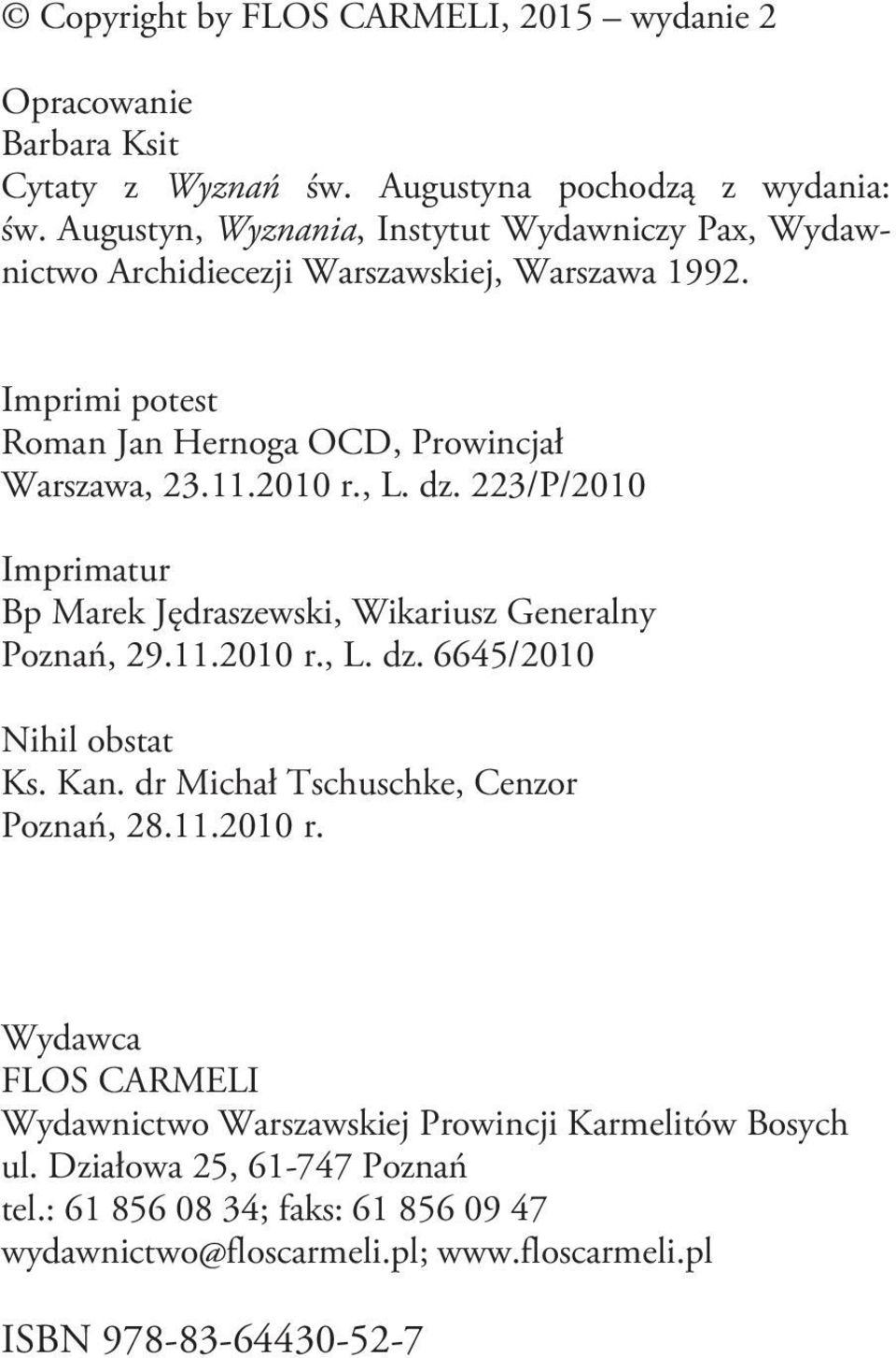 , L. dz. 223/P/2010 Imprimatur Bp Marek Jędraszewski, Wikariusz Generalny Poznań, 29.11.2010 r., L. dz. 6645/2010 Nihil obstat Ks. Kan.