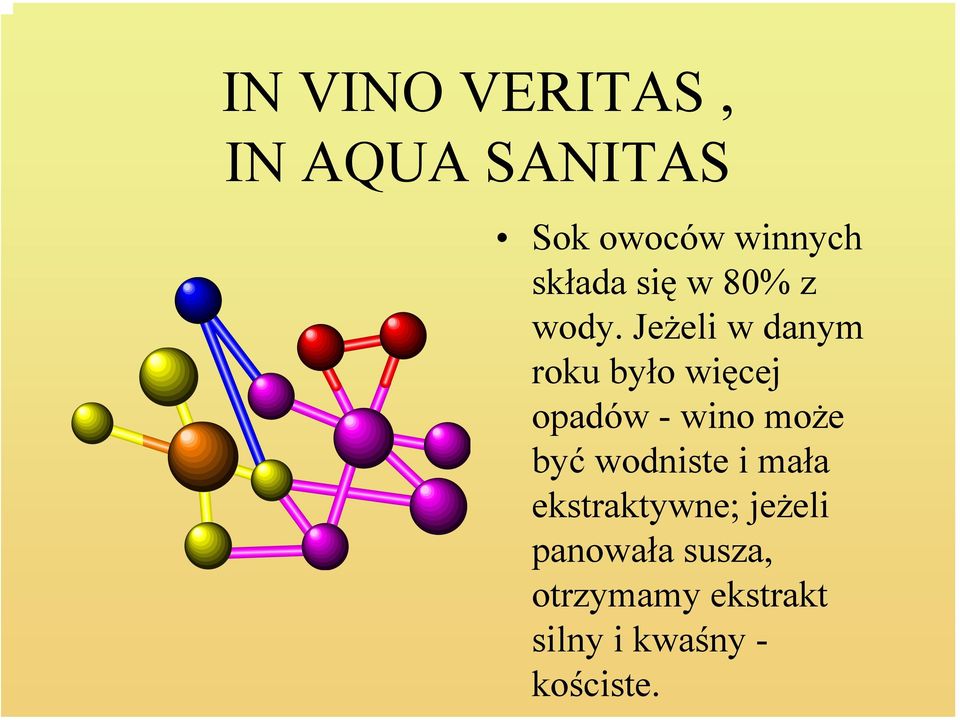 Jeżeli w danym roku było więcej opadów - wino może być