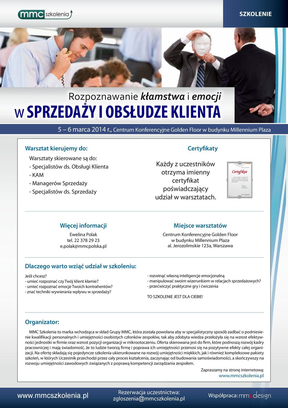 Warszawa, 2 sierpnia 2010 r Niniejszym potwierdzam, że upoważniam firmę Hess Business Consulting's reprezentowaną przez Christophera Hessa Węgrzeckiego do reprezentowania spółki MM Conferences S.A.