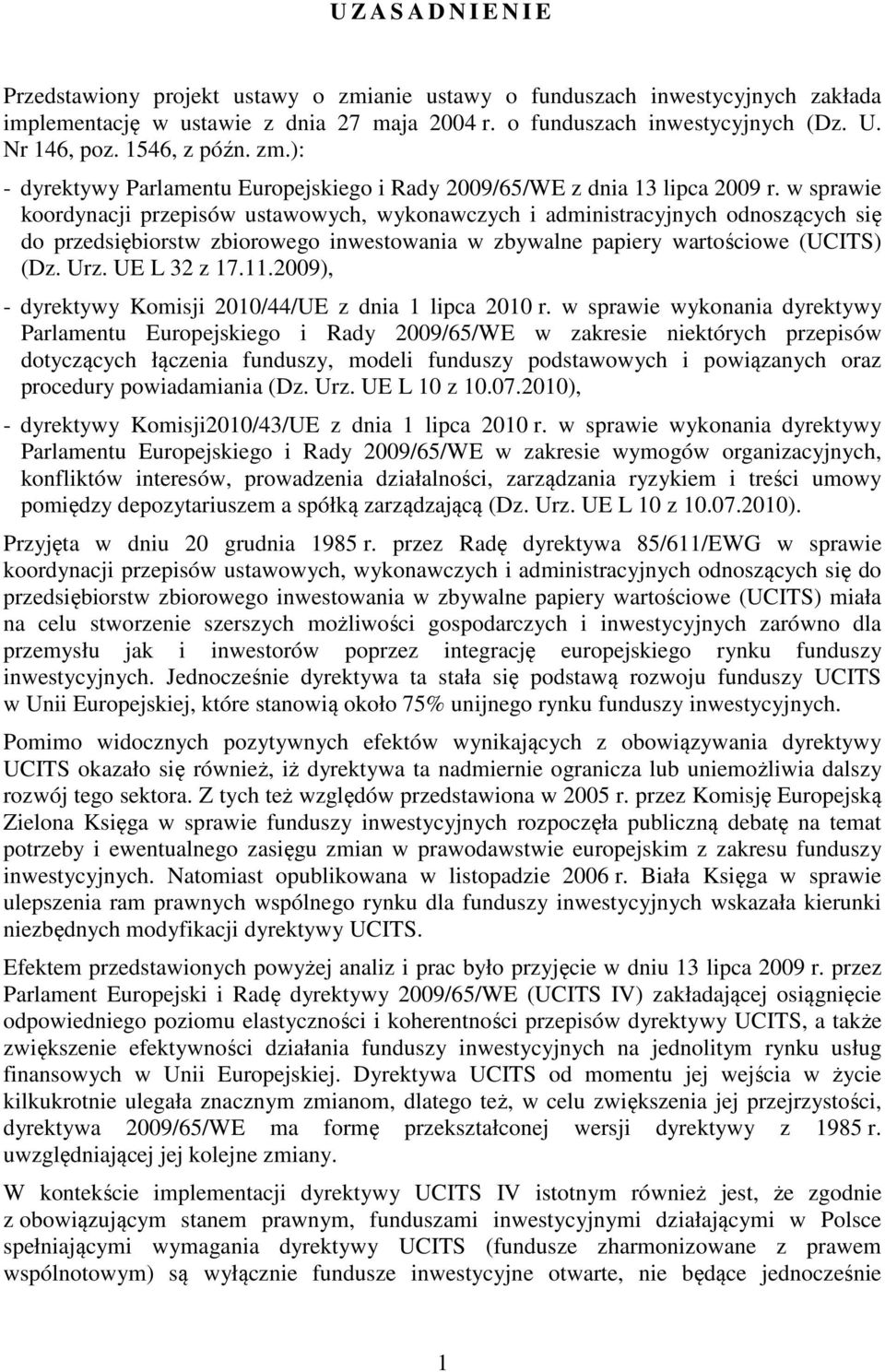 w sprawie koordynacji przepisów ustawowych, wykonawczych i administracyjnych odnoszących się do przedsiębiorstw zbiorowego inwestowania w zbywalne papiery wartościowe (UCITS) (Dz. Urz. UE L 32 z 17.