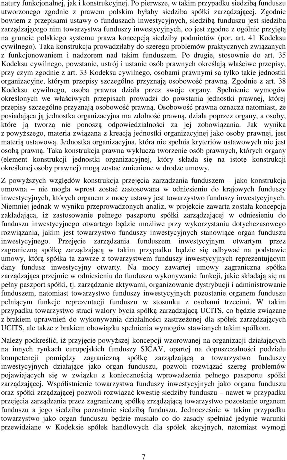 polskiego systemu prawa koncepcją siedziby podmiotów (por. art. 41 Kodeksu cywilnego).