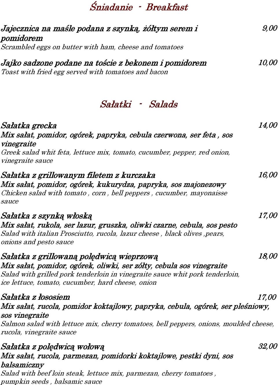 mix, tomato, cucumber, pepper, red onion, vinegraite sauce Sałatka z grillowanym filetem z kurczaka Mix sałat, pomidor, ogórek, kukurydza, papryka, sos majonezowy Chicken salad with tomato, corn,