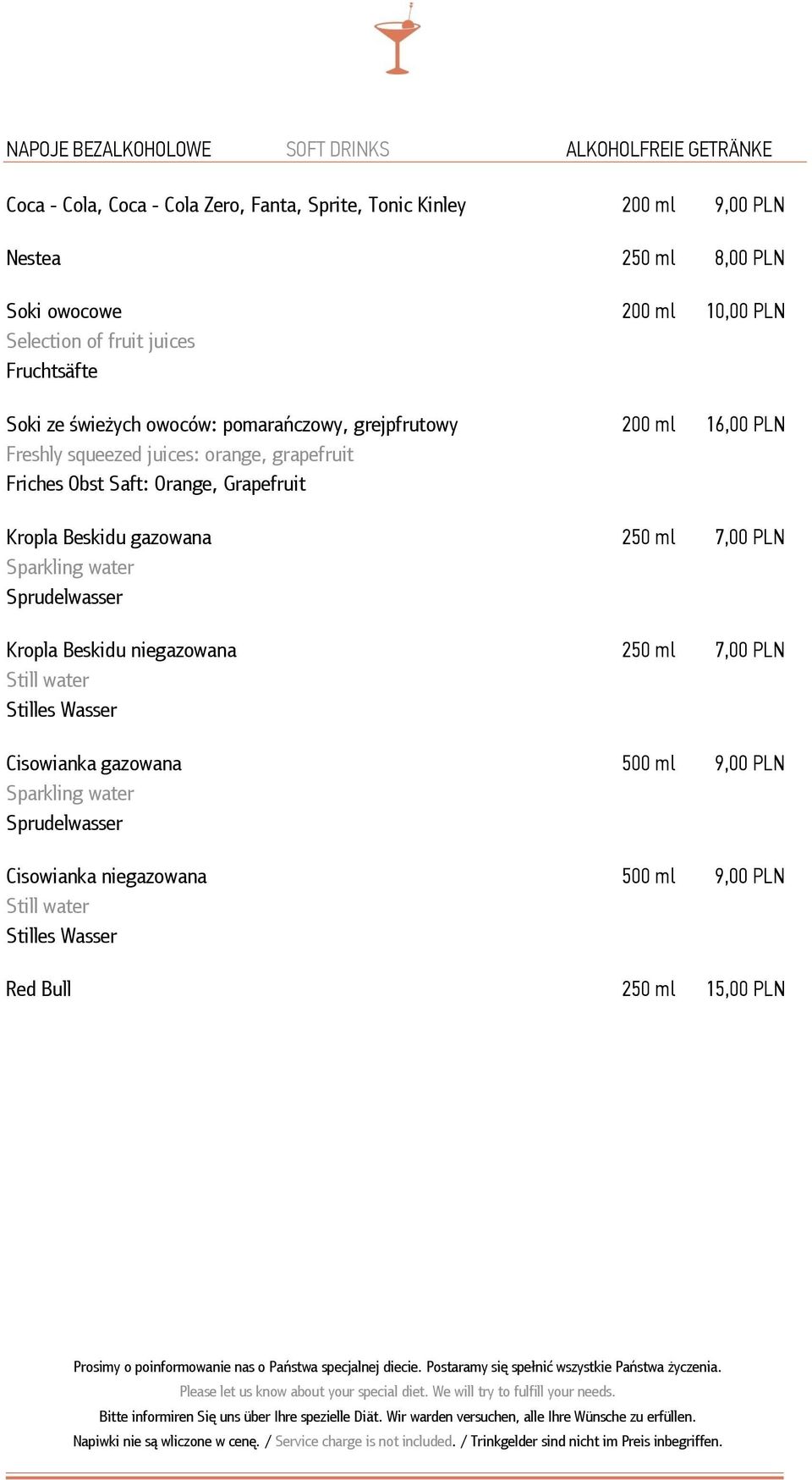 Friches Obst Saft: Orange, Grapefruit Kropla Beskidu gazowana 250 ml 7,00 PLN Sparkling water Sprudelwasser Kropla Beskidu niegazowana 250 ml 7,00 PLN Still water