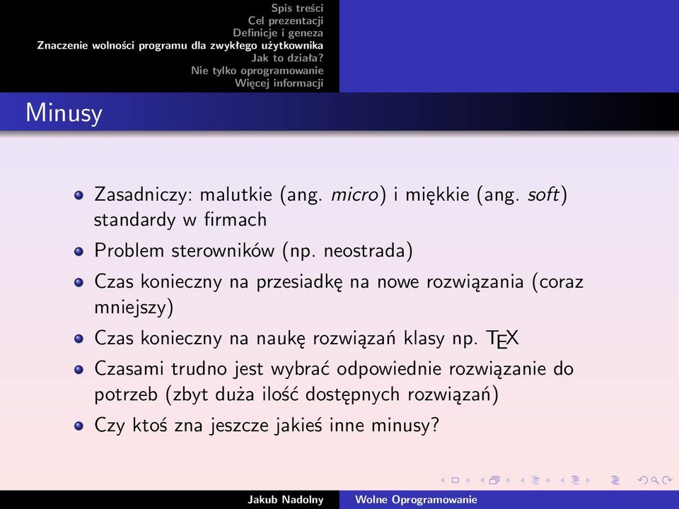 neostrada) Czas konieczny na przesiadkę na nowe rozwiązania (coraz mniejszy) Czas konieczny