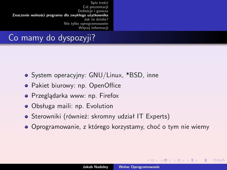 OpenOffice Przeglądarka www: np. Firefox Obsługa maili: np.