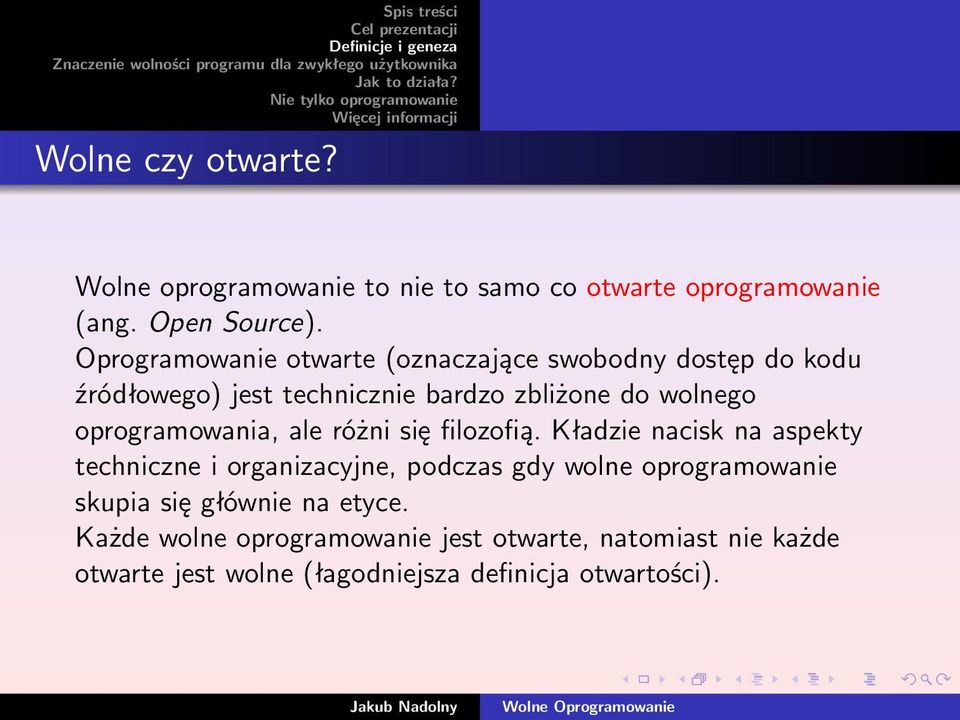 oprogramowania, ale różni się filozofią.