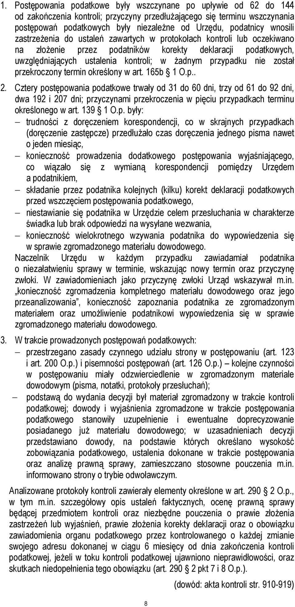 przypadku nie został przekroczony termin określony w art. 165b 1 O.p.. 2.