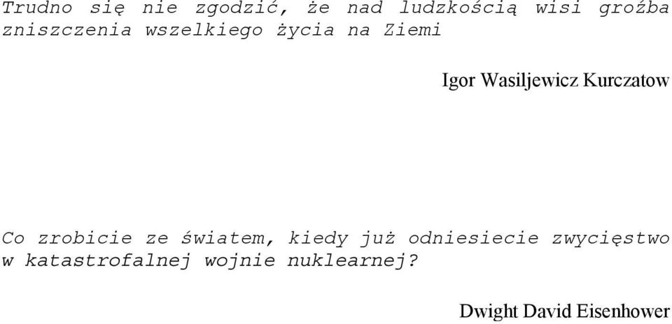 Kurczatow Co zrobicie ze światem, kiedy już odniesiecie