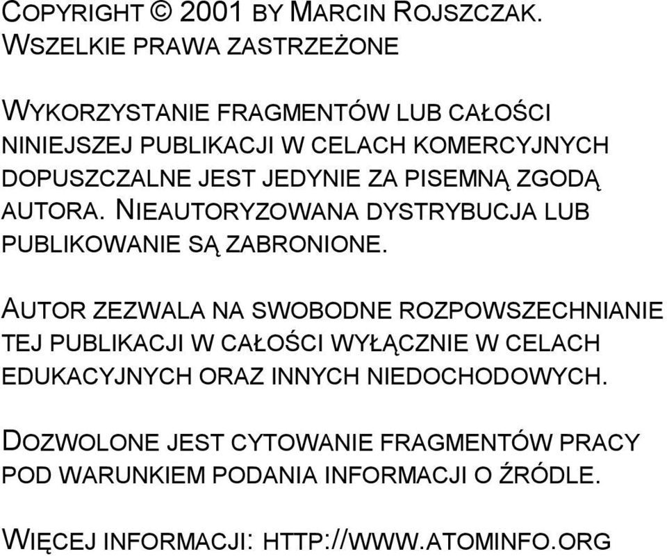 JEDYNIE ZA PISEMNĄ ZGODĄ AUTORA. NIEAUTORYZOWANA DYSTRYBUCJA LUB PUBLIKOWANIE SĄ ZABRONIONE.