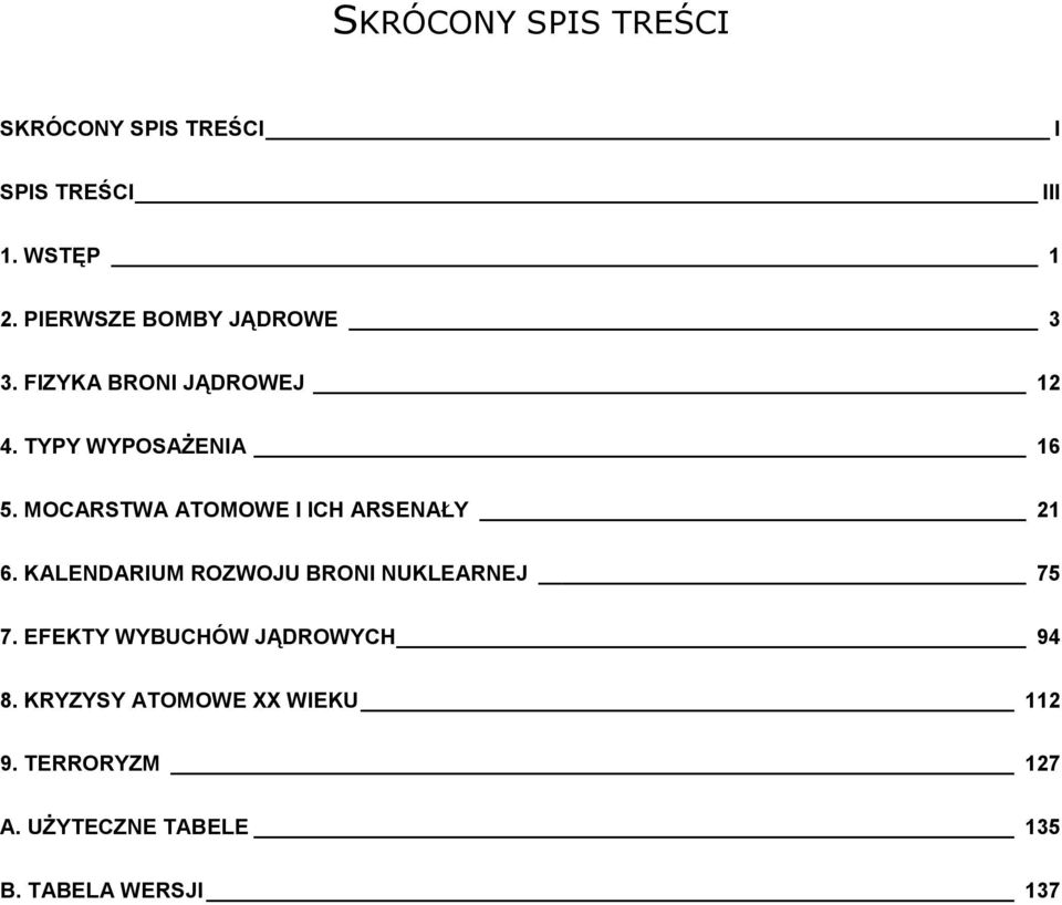 MOCARSTWA ATOMOWE I ICH ARSENAŁY 21 6. KALENDARIUM ROZWOJU BRONI NUKLEARNEJ 75 7.