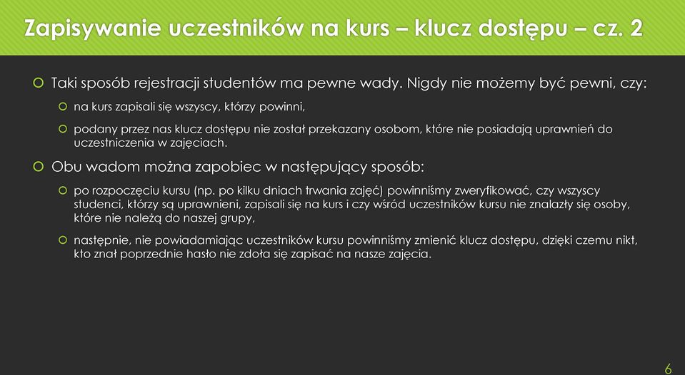 w zajęciach. Obu wadom można zapobiec w następujący sposób: po rozpoczęciu kursu (np.