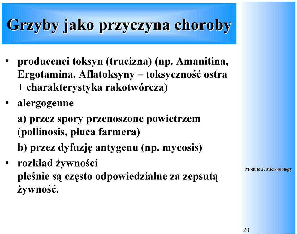 alergogenne a) przez spory przenoszone powietrzem (pollinosis, płuca farmera) b)