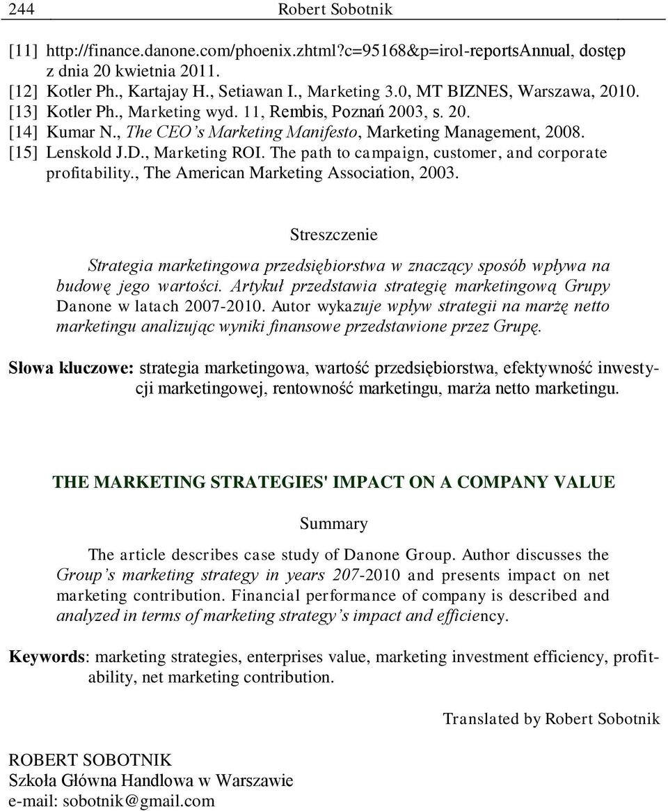 , Marketing ROI. The path to campaign, customer, and corporate profitability., The American Marketing Association, 2003.