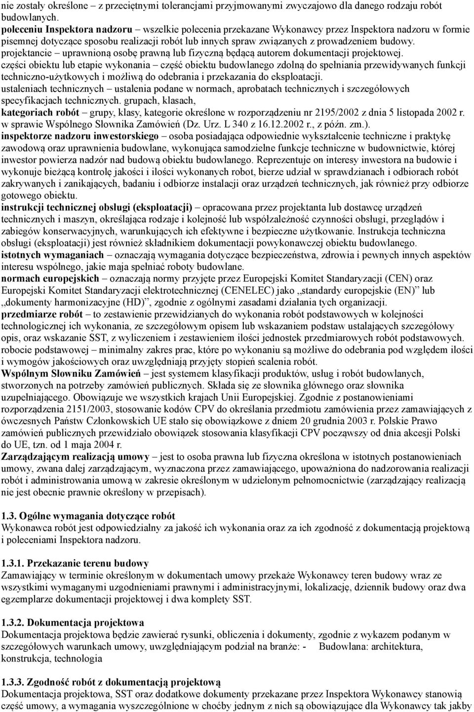 projektancie uprawnioną osobę prawną lub fizyczną będącą autorem dokumentacji projektowej.