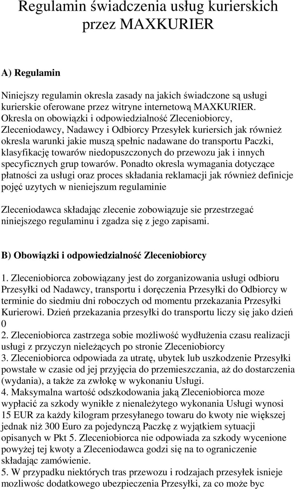 klasyfikację towarów niedopuszczonych do przewozu jak i innych specyficznych grup towarów.