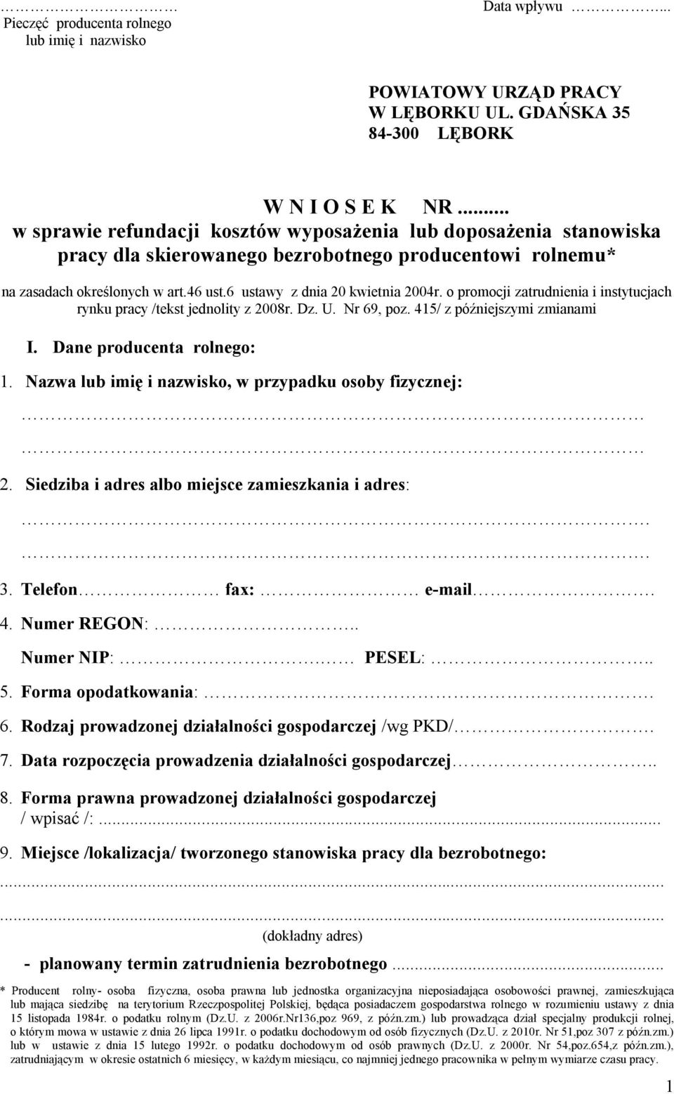 o promocji zatrudnienia i instytucjach rynku pracy /tekst jednolity z 2008r. Dz. U. Nr 69, poz. 415/ z późniejszymi zmianami I. Dane producenta rolnego: 1.