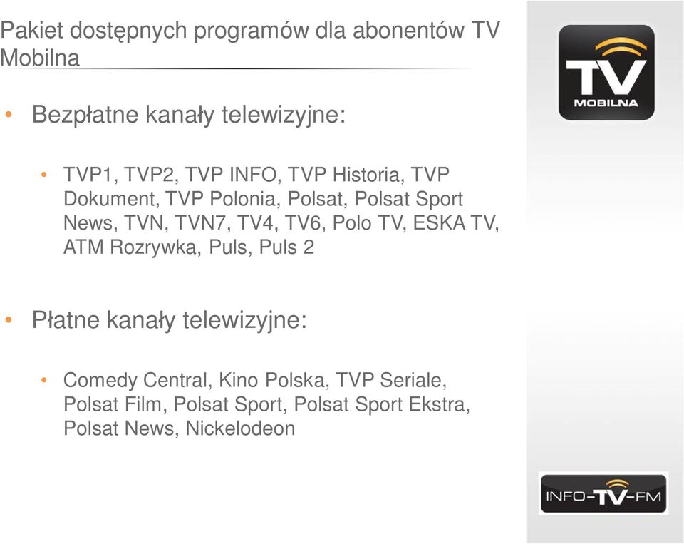 TV6, Polo TV, ESKA TV, ATM Rozrywka, Puls, Puls 2 atne kana y telewizyjne: Comedy Central,
