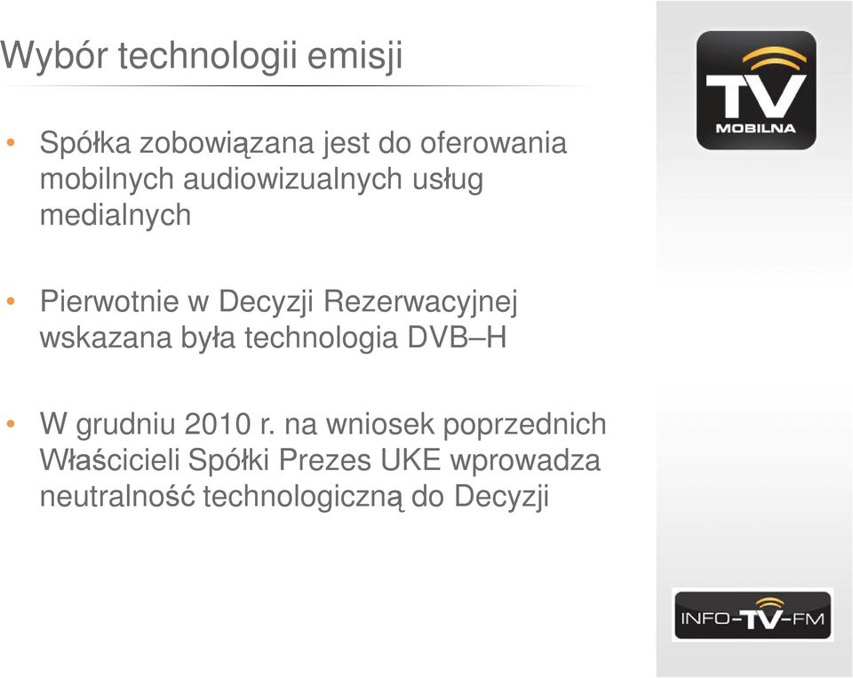 Rezerwacyjnej wskazana by a technologia DVB H W grudniu 2010 r.