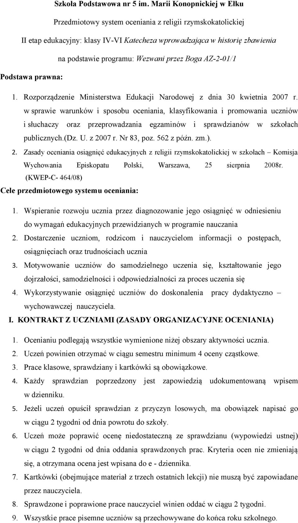 Boga AZ-2-01/1 Podstawa prawna: 1. Rozporządzenie Ministerstwa Edukacji Narodowej z dnia 30 kwietnia 2007 r.