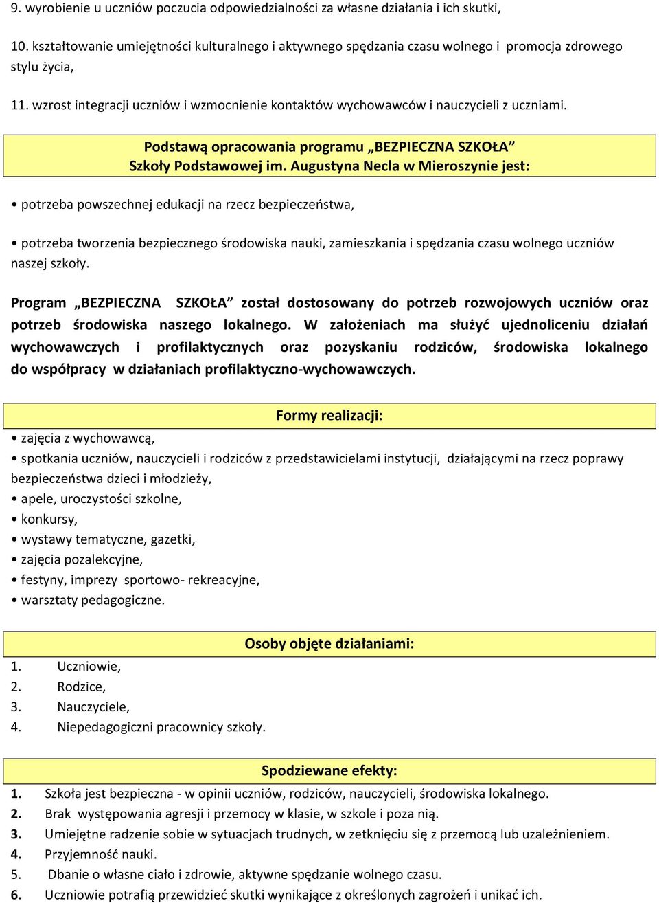 Podstawą opracowania programu BEZPIECZNA SZKOŁA Szkoły Podstawowej im.