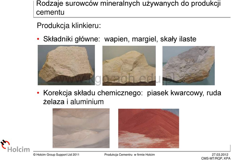 główne: wapien, margiel, skały ilaste Korekcja