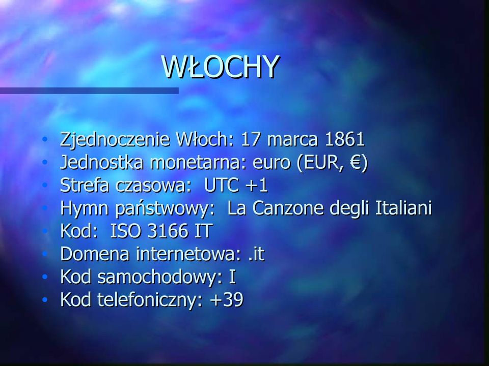 państwowy: La Canzone degli Italiani Kod: ISO 3166 IT