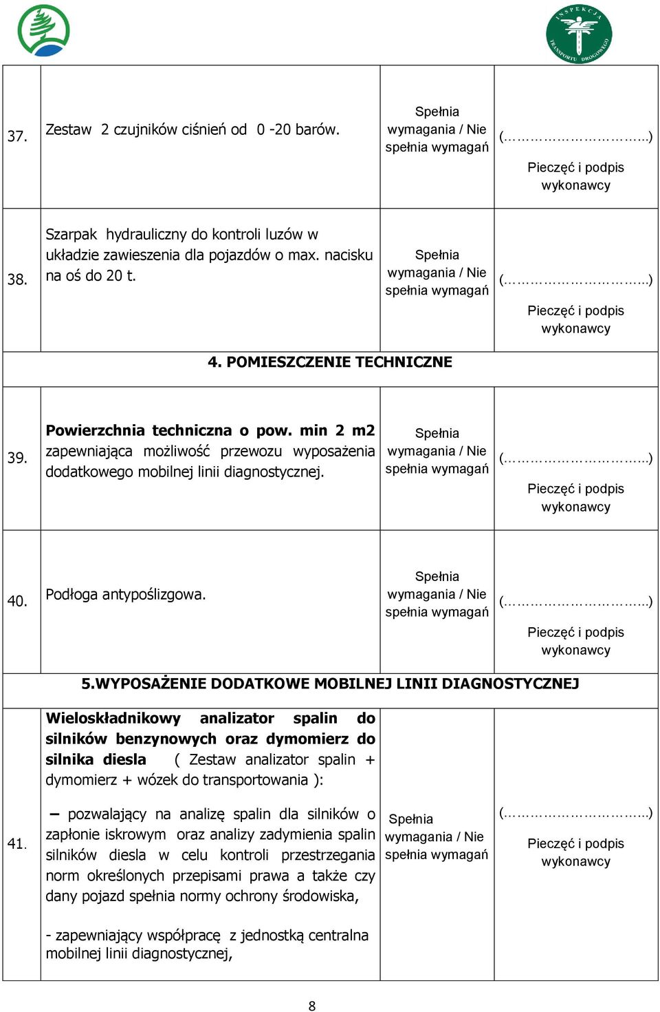 WYPOSAŻENIE DODATKOWE MOBILNEJ LINII DIAGNOSTYCZNEJ Wieloskładnikowy analizator spalin do silników benzynowych oraz dymomierz do silnika diesla ( Zestaw analizator spalin + dymomierz + wózek do