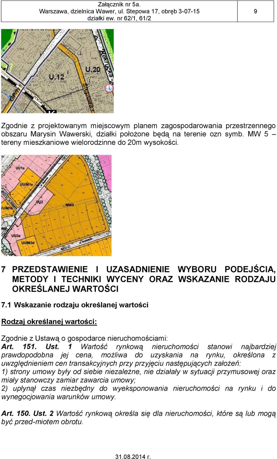 1 Wskazanie rodzaju określanej wartości Rodzaj określanej wartości: Zgodnie z Usta