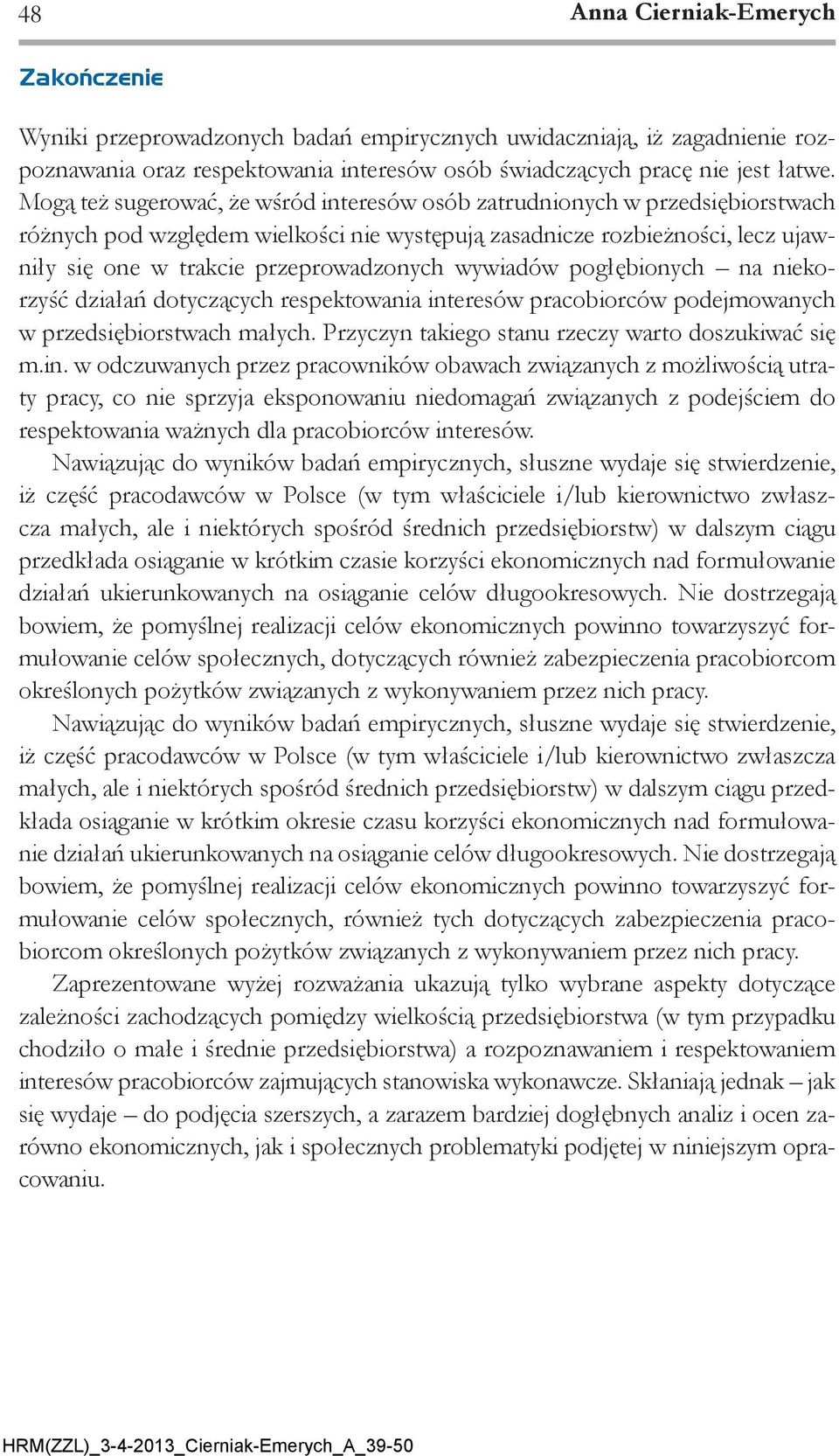 wywiadów pogłębionych na niekorzyść działań dotyczących respektowania int