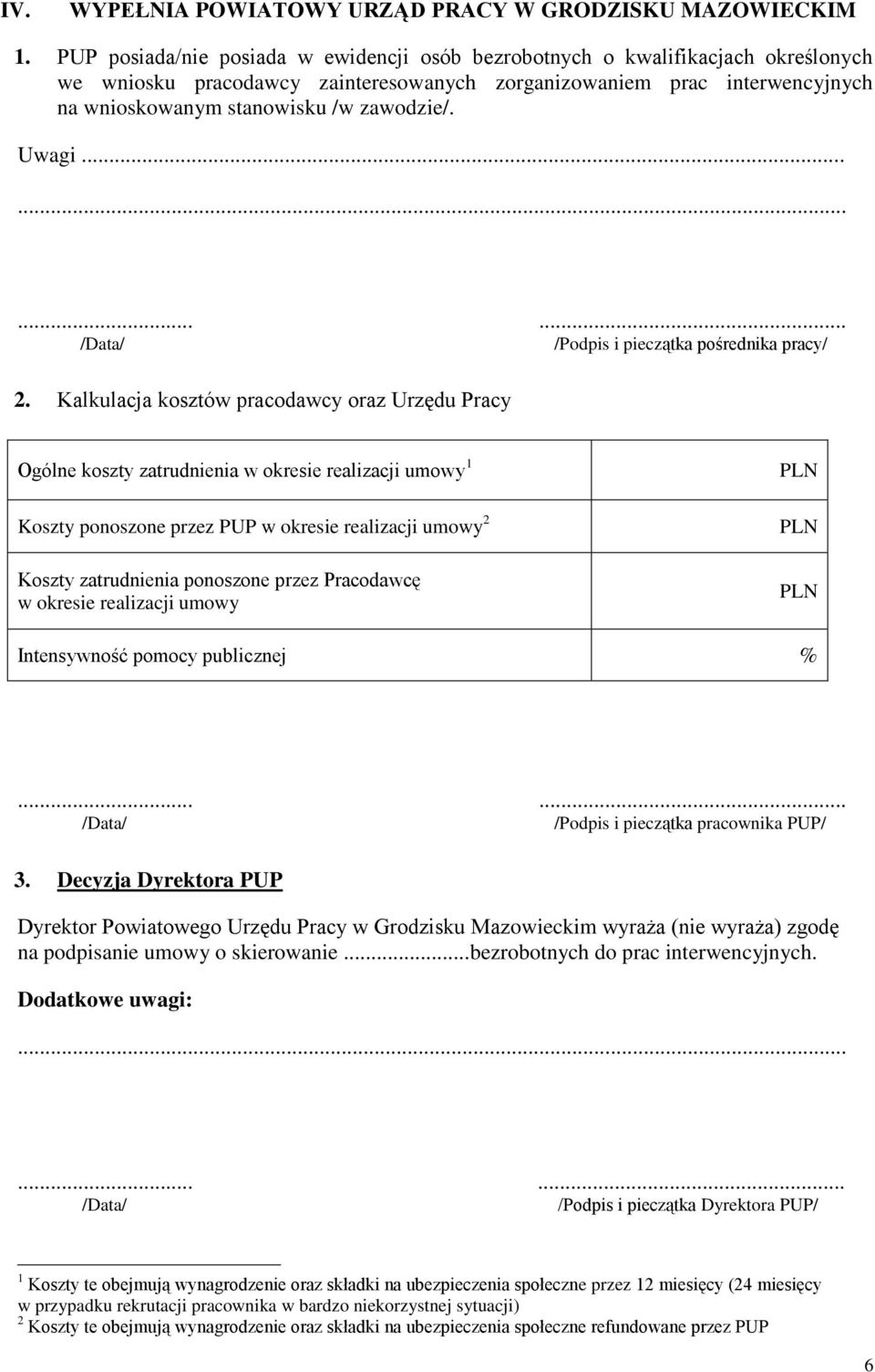 Uwagi............ /Data/ /Podpis i pieczątka pośrednika pracy/ 2.