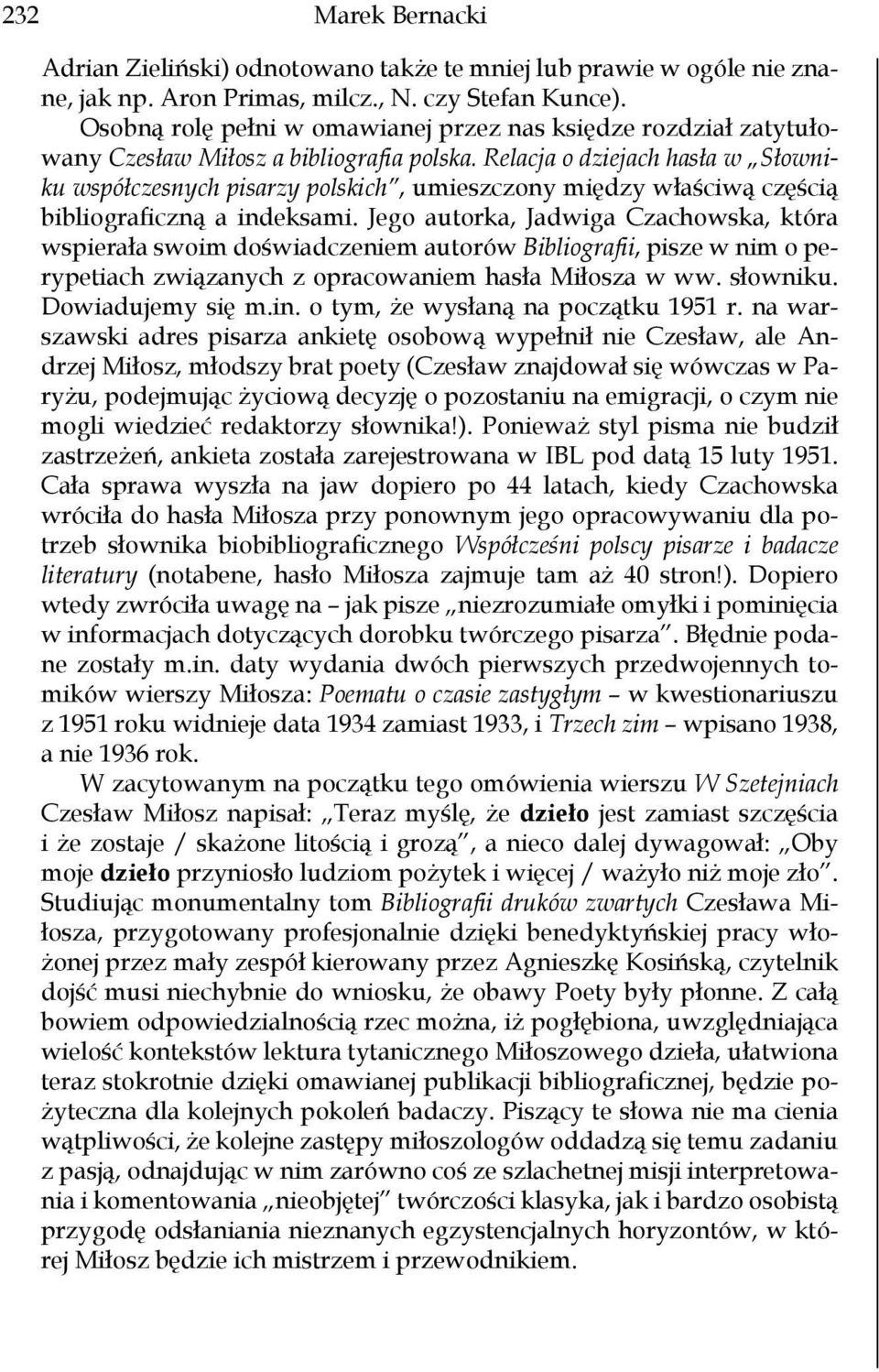 Relacja o dziejach hasła w Słowniku współczesnych pisarzy polskich, umieszczony między właściwą częścią bibliograficzną a indeksami.