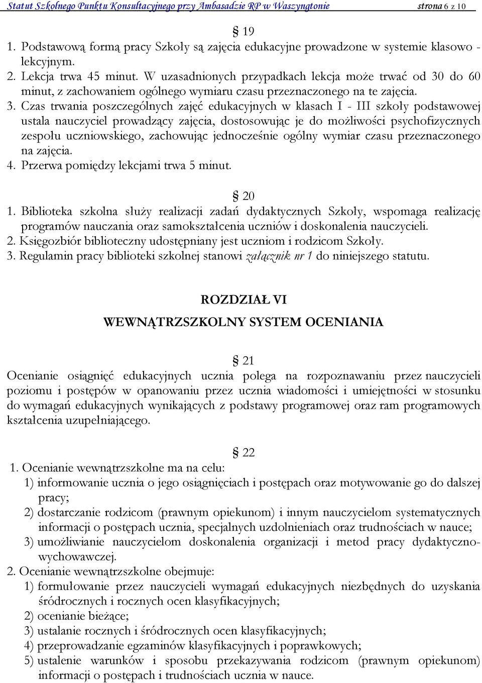 do 60 minut, z zachowaniem ogólnego wymiaru czasu przeznaczonego na te zajęcia. 3.