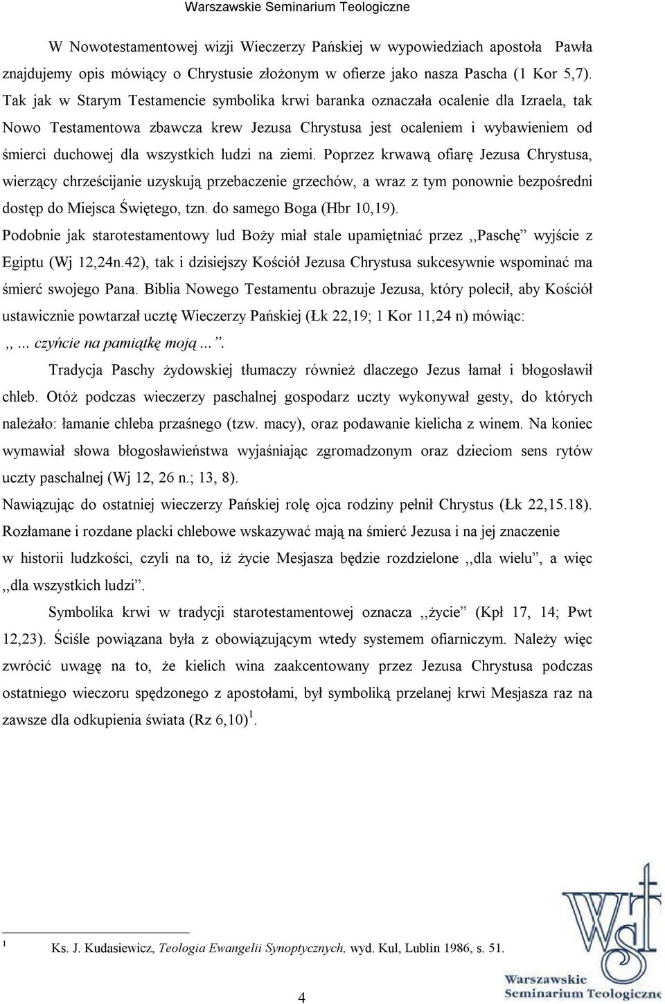 ludzi na ziemi. Poprzez krwawą ofiarę Jezusa Chrystusa, wierzący chrześcijanie uzyskują przebaczenie grzechów, a wraz z tym ponownie bezpośredni dostęp do Miejsca Świętego, tzn.