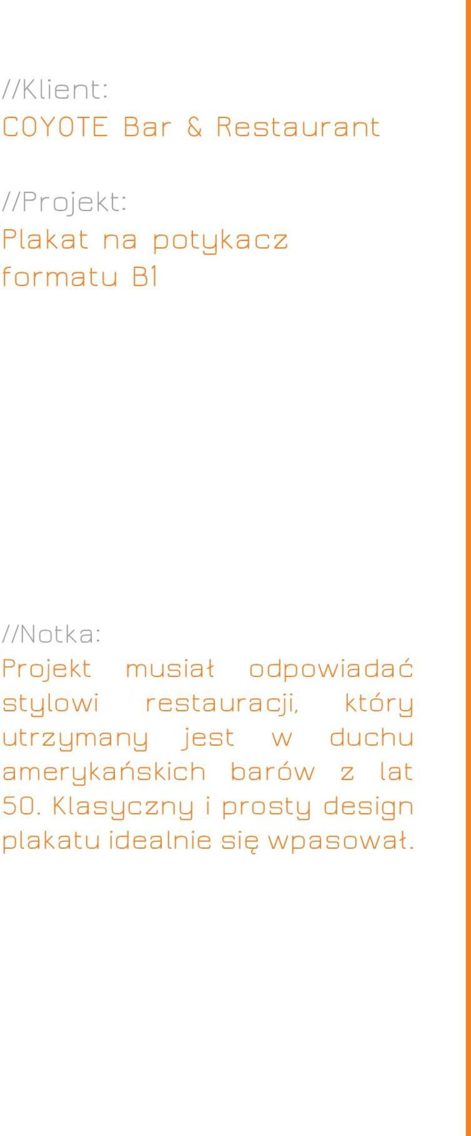 stylowi restauracji, który utrzymany jest w duchu