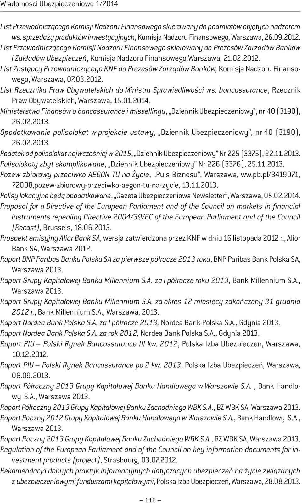 List Przewodniczącego Komisji Nadzoru Finansowego skierowany do Prezesów Zarządów Banków i Zakładów Ubezpieczeń, Komisja Nadzoru Finansowego,Warszawa, 21.02.2012.