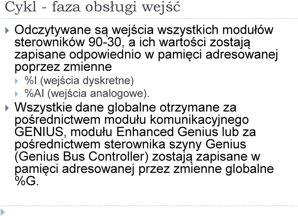 Wszystkie dane globalne otrzymane za pośrednictwem modułu komunikacyjnego GENIUS, modułu Enhanced Genius lub za