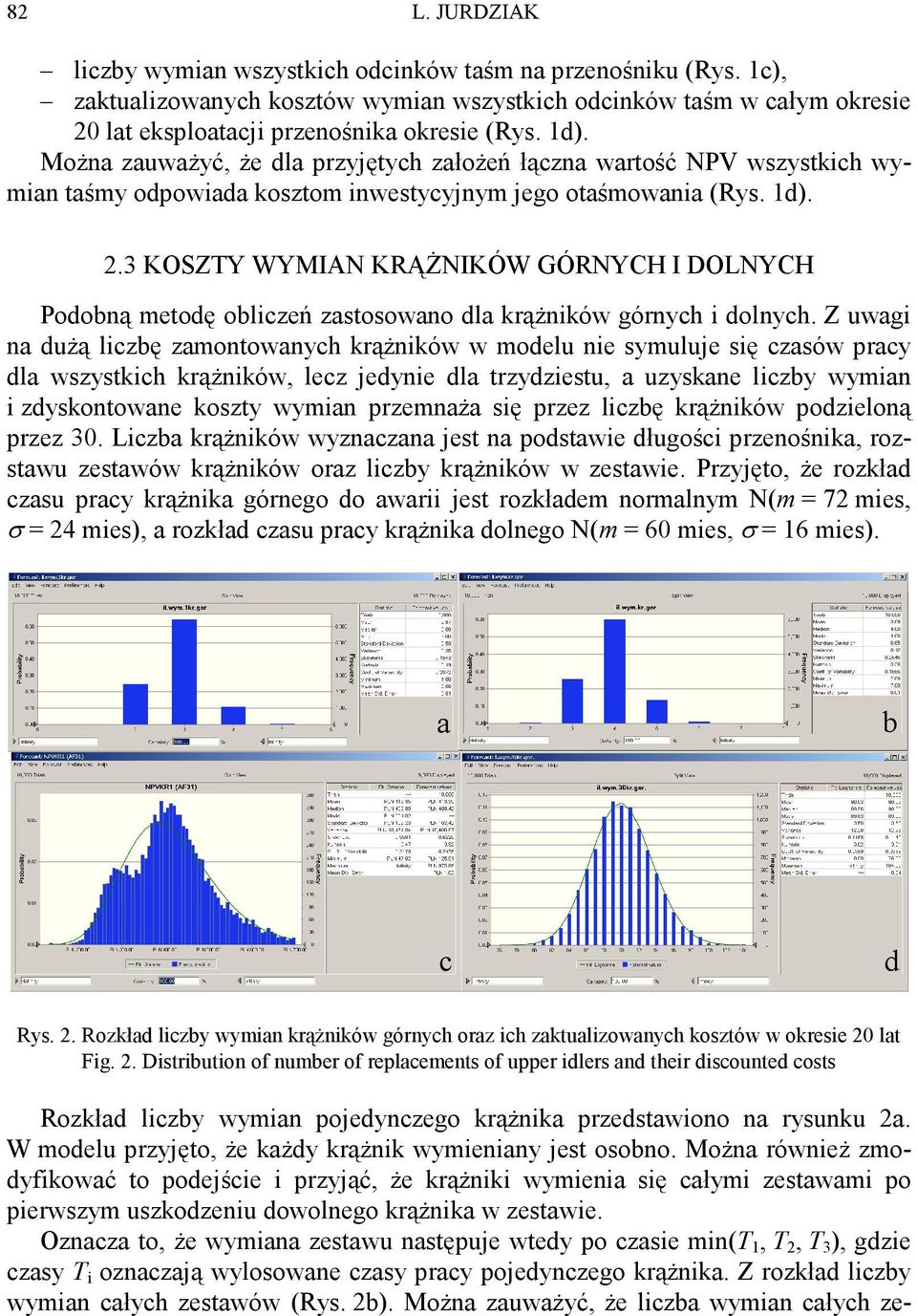 3 KOSZTY WYMIAN KRĄśNIKÓW GÓRNYCH I DOLNYCH Podobną metodę obliczeń zastosowano dla krąŝników górnych i dolnych.