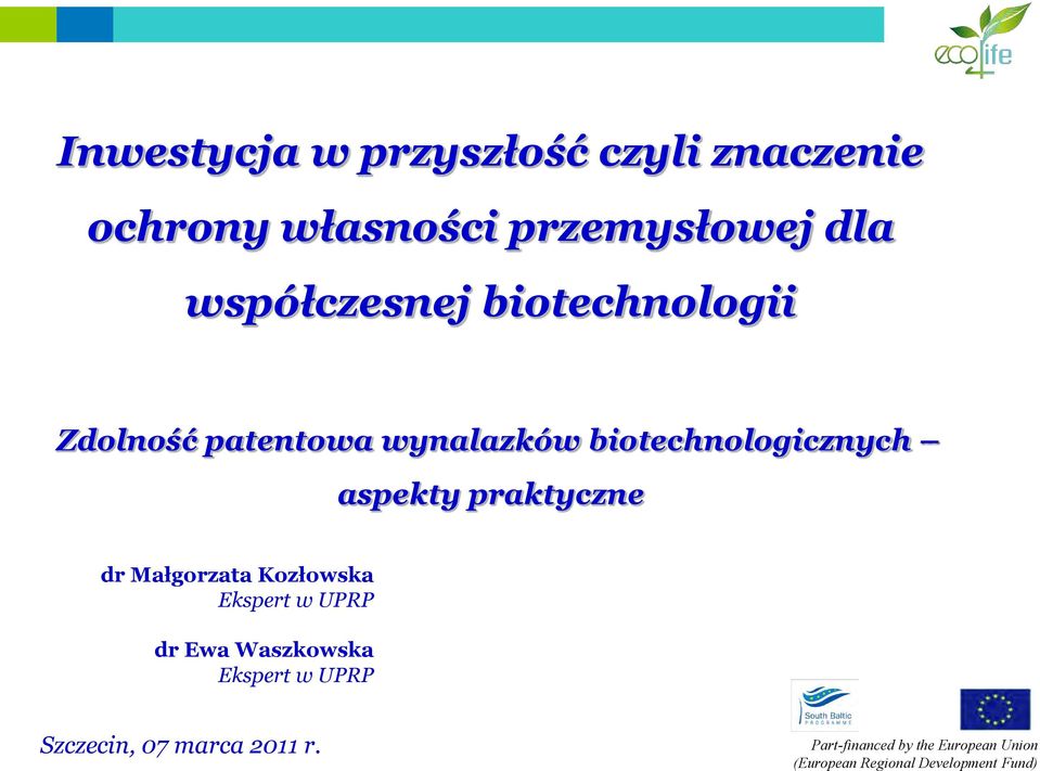 wynalazków biotechnologicznych aspekty praktyczne dr Małgorzata