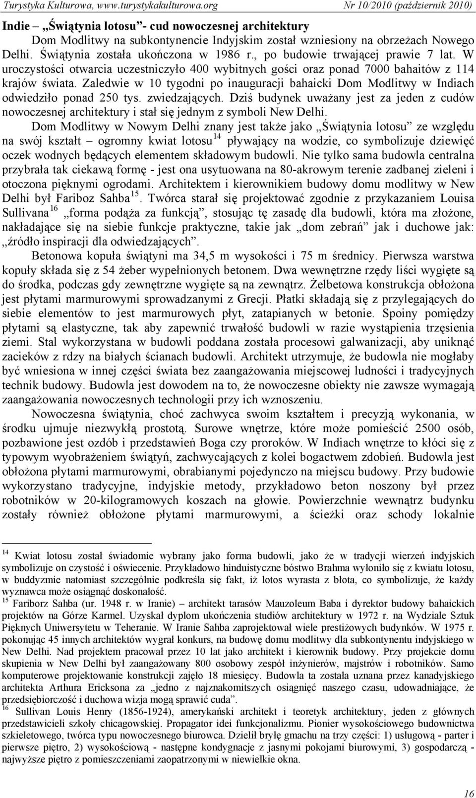 Zaledwie w 10 tygodni po inauguracji bahaicki Dom Modlitwy w Indiach odwiedziło ponad 250 tys. zwiedzających.