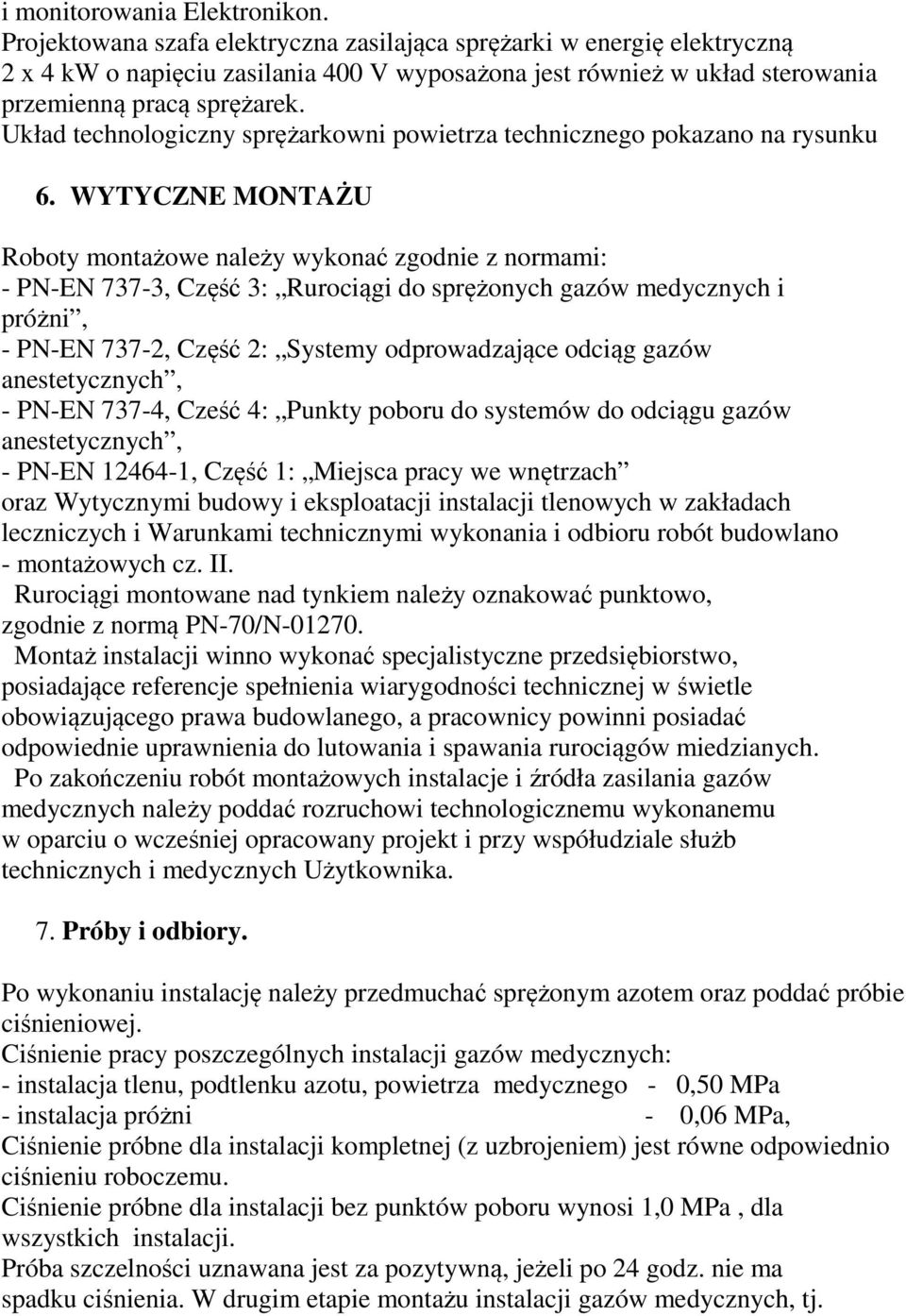 Układ technologiczny sprężarkowni powietrza technicznego pokazano na rysunku 6.