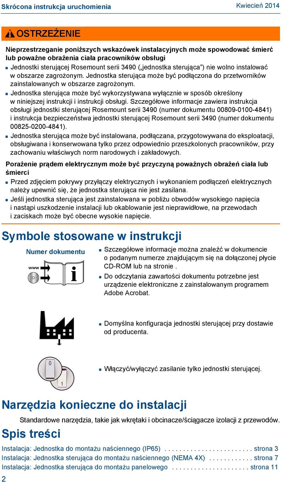 Jednostka sterująca może być wykorzystywana wyłącznie w sposób określony w niniejszej instrukcji i instrukcji obsługi.